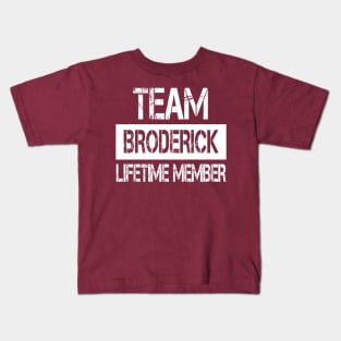 Broderick Name - Team Broderick Lifetime Member Kids T-Shirt